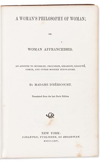 DHéricourt, Jenny (1809-1875) A Womans Philosophy of Woman; or Woman Affranchised. An Answer to Michelet, Proudhon, Girardi, Legouvé,
